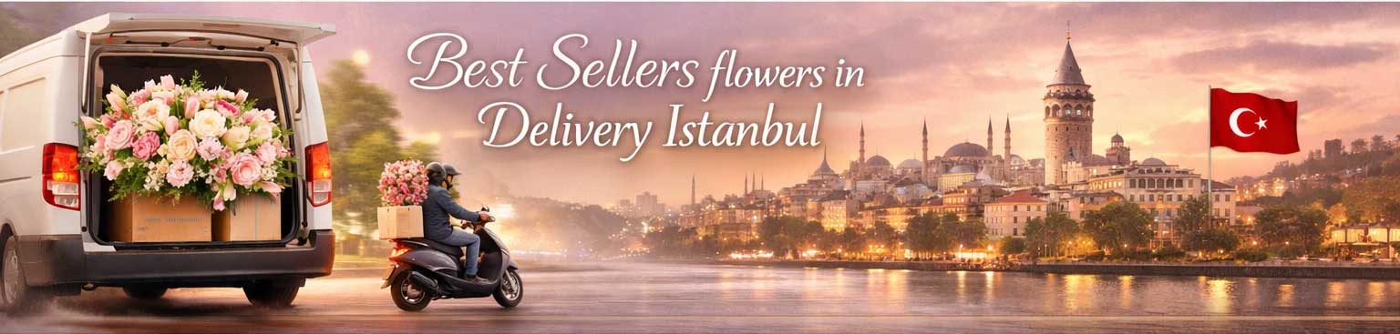 Best Sellers flowers in Delivery Istanbul